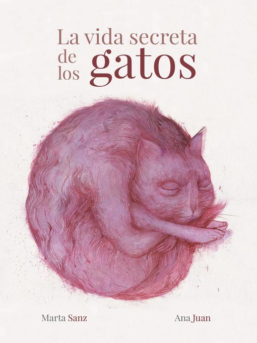 Title details for La vida secreta de los gatos by Ana Juan - Available